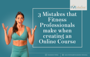 3 Mistakes Fitness Professionals make when creating an Online Course
