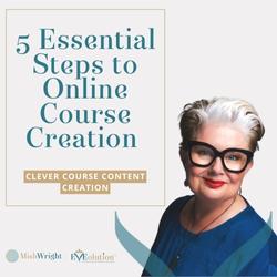 5 Essential Steps to Online Course Creation (Masterclass)