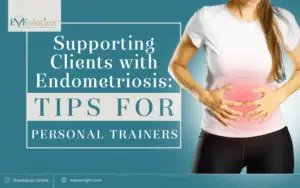 Supporting clients with endometriosis: tips for personal trainers