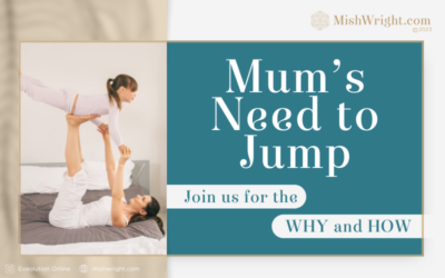 Mum’s NEED to Jump. Join us for the WHY and HOW!
