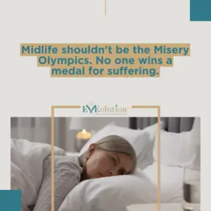 Midlife shouldn't be the Misery Olympics. No one wins a medal for suffering